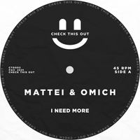 Mattei & Omich - I Need More (Extended Mix)