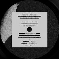 Patrick Conway - Loss b/w Silenico