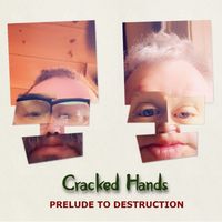 Cracked Hands - Prelude To Destruction (Explicit)