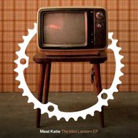 Meat Katie - The Idiot Lantern EP