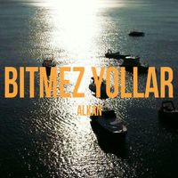 Alkan - Bitmez Yollar
