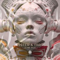 Jaime Mud - Jupiter & Mars (Extended Mix)