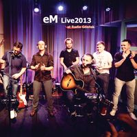 eM - Live 2013 at Radio Gdańsk