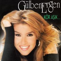 Gülben Ergen - Kör Aşık