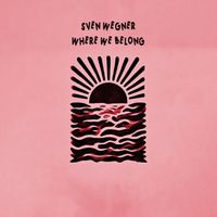 Sven Wegner - Where We Belong