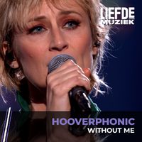 Hooverphonic - Without Me (uit Liefde Voor Muziek)