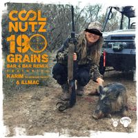 Cool Nutz - 190 Grains (Bar 4 Bar Remix [Explicit])