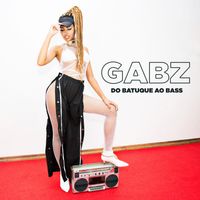Gabz - Do Batuque ao Bass