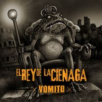 Vómito - El Rey de la Ciénaga