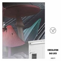 Circulation - Bad Luck