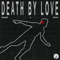 Walker & Royce - Death By Love