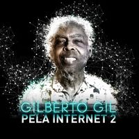 Gilberto Gil - Pela Internet 2