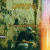 Gary2mil - Pana Verdadero (Explicit)