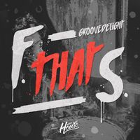 Groove Delight - F That S (Explicit)