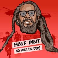 Half Pint - No War (In Dub)