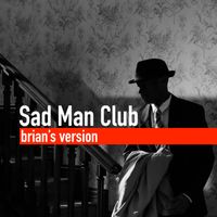 Brian Ales - Sad Man Club (brian's version)