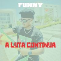 Funny - A Luta Continua