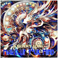 Johnny Long - Make Up Your Mind (Explicit)