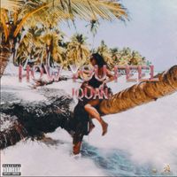 Jquan - How You Feel (Explicit)