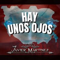 Javier Martinez - Hay Unos Ojos