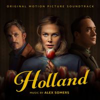 Alex Somers - Holland (Original Motion Picture Soundtrack)