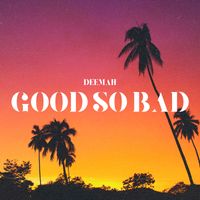 DEEMAH - Good so Bad
