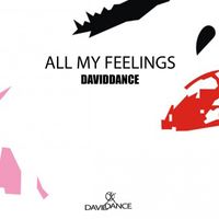 Daviddance - All My Feelings (Explicit)