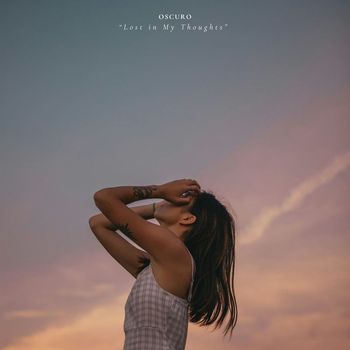 Oscuro - Lost in My Thoughts