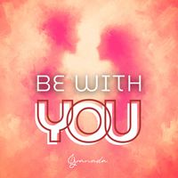 Granada - Be With You