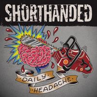 Shorthanded - Daily Headache