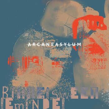 ARCANE ASYLUM - Bittersweet Reminder