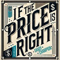 Grady Champion - If The Price is Right