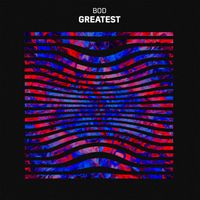 BOD - Greatest (Explicit)
