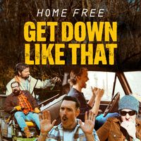 Home Free - Get Down Like That