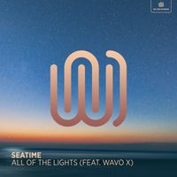 seatime featuring WAVO X - All of the Lights