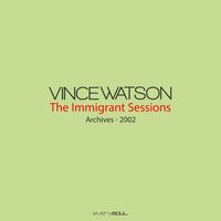 Vince Watson - Archives - The Immigrant Sessions