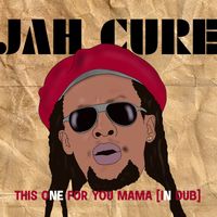 Jah Cure - This One For You Mama (In Dub)