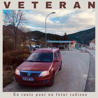 VETERAN - En route pour un futur radieux (Explicit)