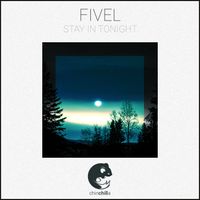 fivel - stay in tonight