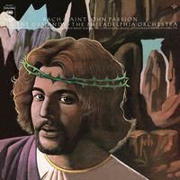 Eugene Ormandy - Bach: Johannes-Passion, BWV 245 (2025 Remastered)