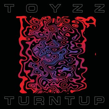 Toyzz - Turnt Up (Explicit)