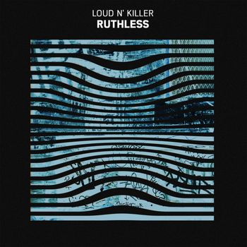 Loud N' Killer - Ruthless
