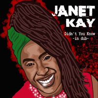 Janet Kay - Didn't You Know (In Dub)