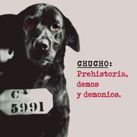 Chucho - Prehistoria, demos y demonios (Explicit)