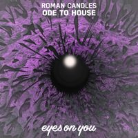 Roman Candles - Ode To House