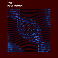 TAR - Posthuman