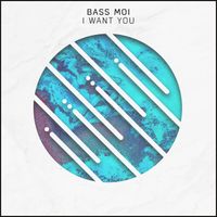Bass Moi - I Want You