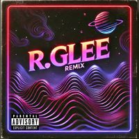 Matrix - R.GLEE (Remix [Explicit])