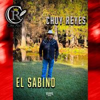 Chuy Reyes - El Sabino