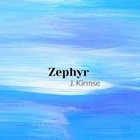 J Kirmse - Zephyr
